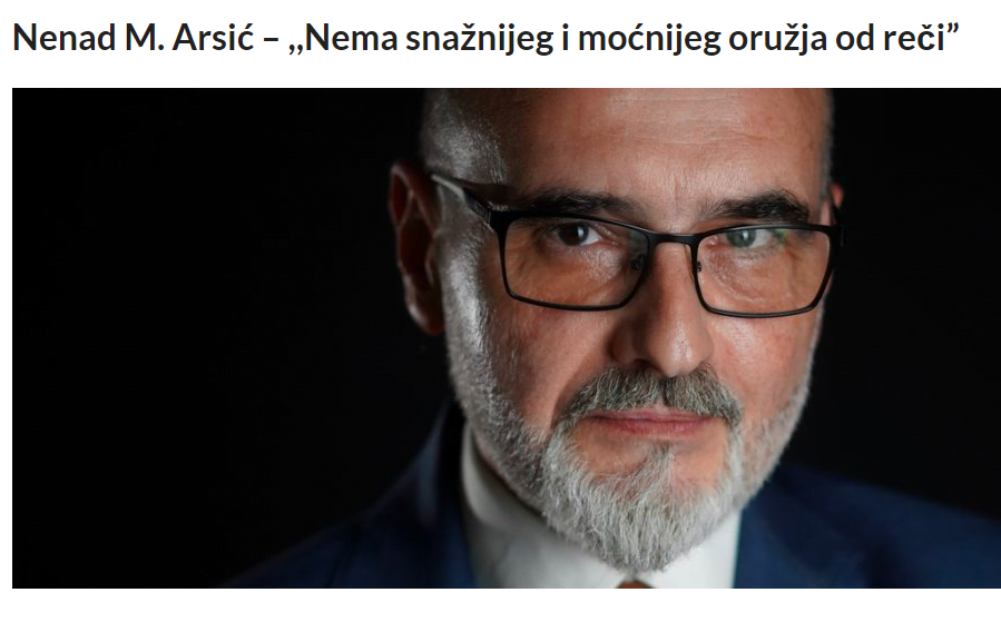Nenad M. Arsić – ,,Nema snažnijeg i moćnijeg oružja od reči”