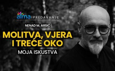 Molitva, vera i treće oko – Moja iskustva – Nenad M. Arsić – Atma podcast